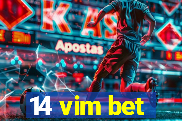 14 vim bet